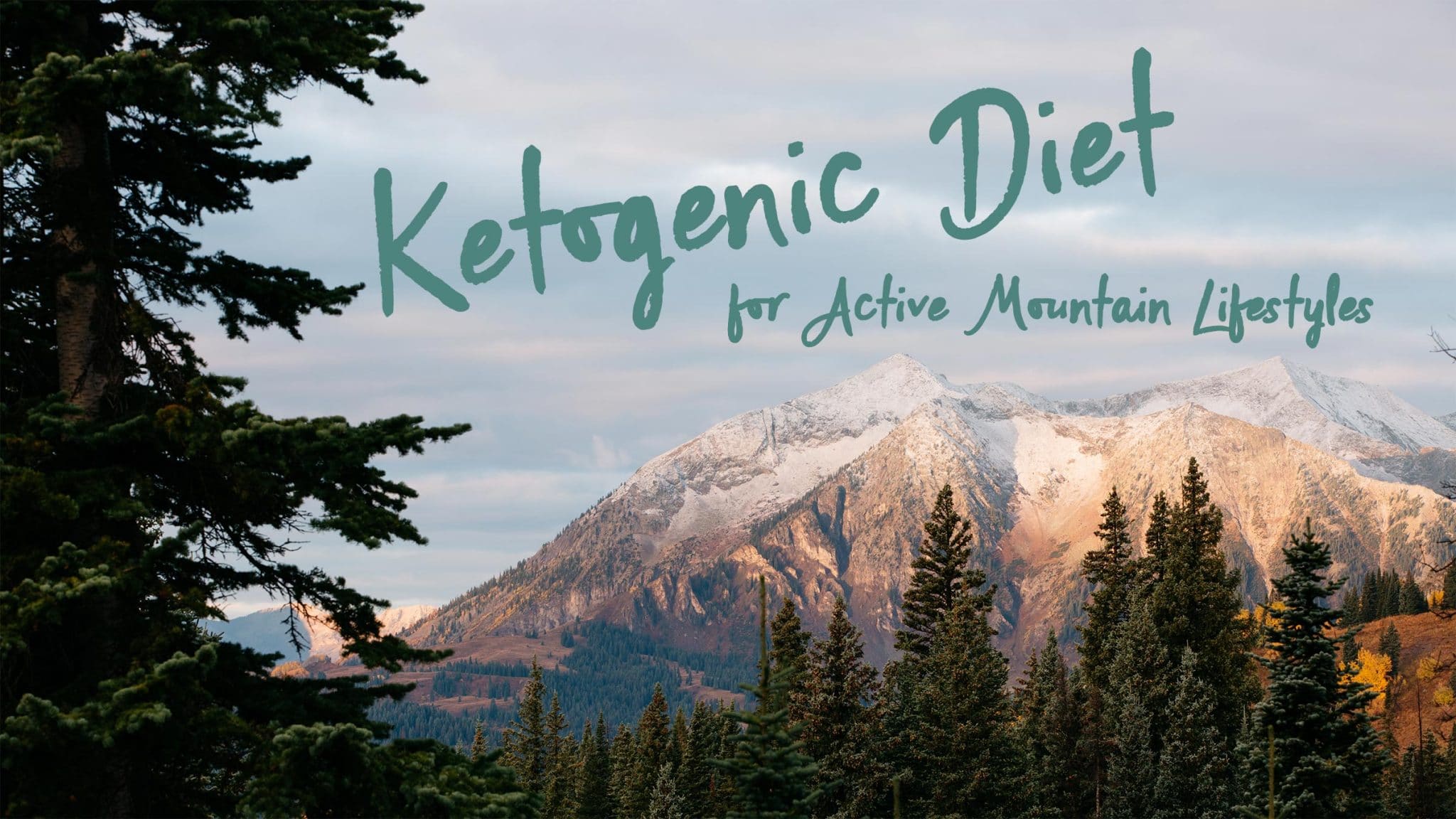 Ketogenic Diet – An Ideal Diet Plan for Active Mountain Lifestyles